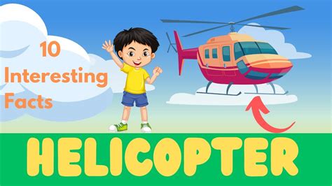 10 Interesting Facts About Helicopters How Does A Helicopter Fly Lesson For Kids Youtube