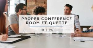 10 Tips For Proper Conference Room Etiquette In 2022