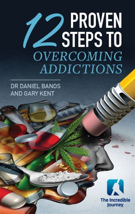 12 Proven Steps For Overcoming Addictions The Incredible Journey