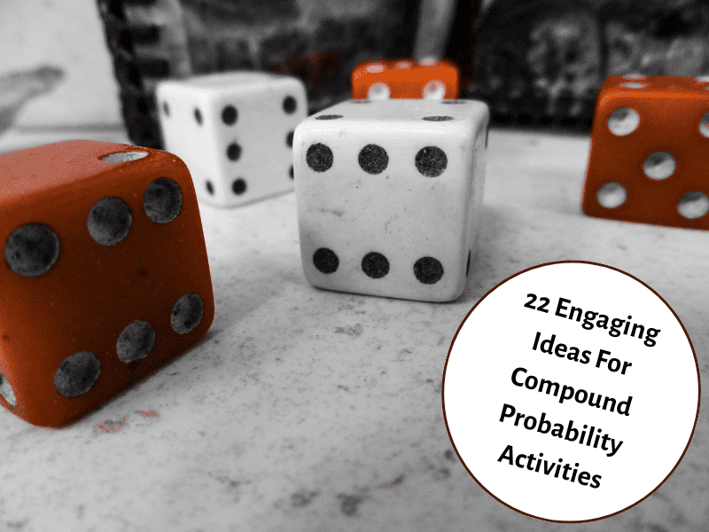 22 Engaging Ideas For Compound Probability Activities Teaching Expertise