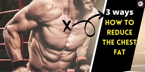 3 Ways How To Reduce The Chest Fat Get A Good Shape Of Your Chest