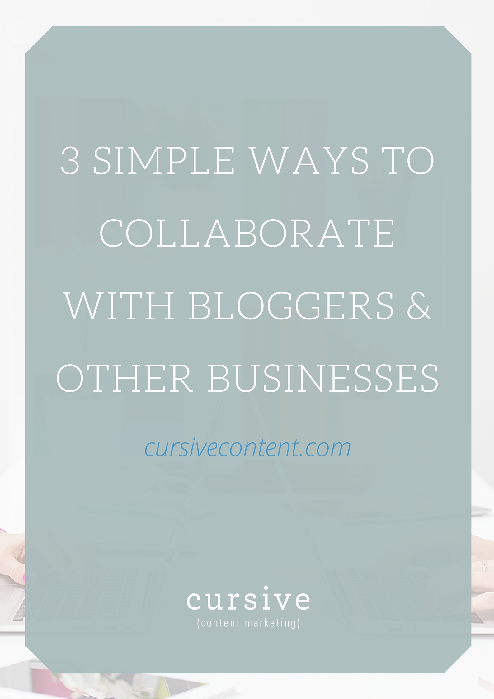 3 Ways To Collaborate With Bloggers Other Businesses