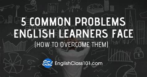 5 Common Problems English Learners Face And How To Overcome Them