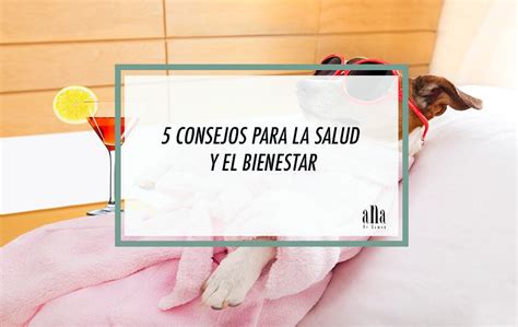 5 Consejos Para Tu Salud Y Bienestar Ana De Ram N Feng Shui