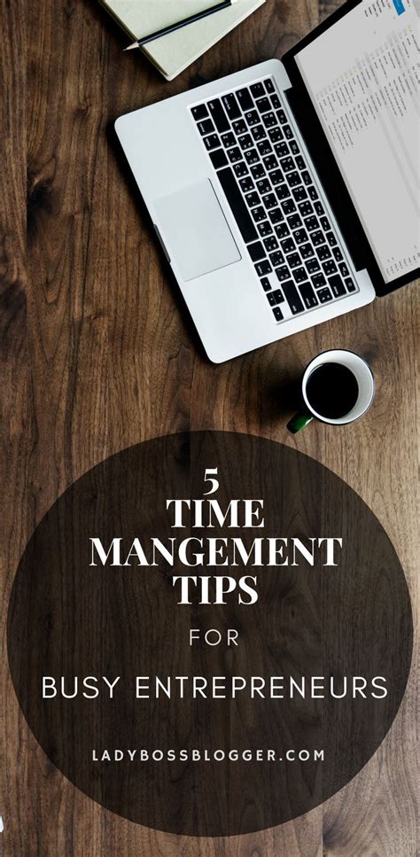 5 Time Management Tips For Busy Entrepreneurs Time Management Tips Management Tips Time