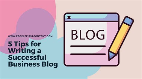 5 Tips For Writing A Successful Business Blog People First Content