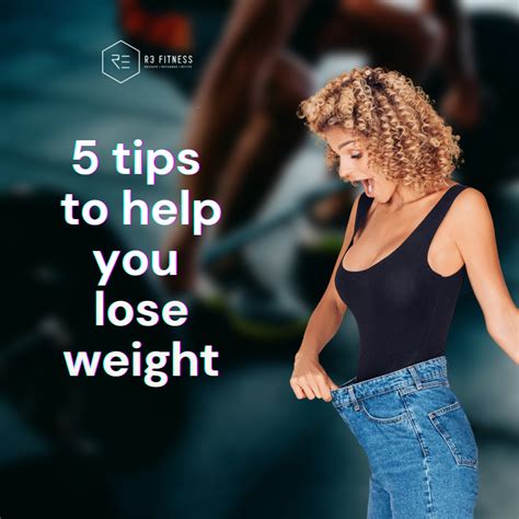 5 Tips To Help You Lose Weight R3 Fitness