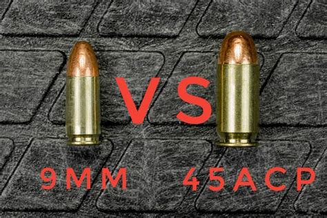 9Mm Vs 45 Acp Which Ammo Is Better