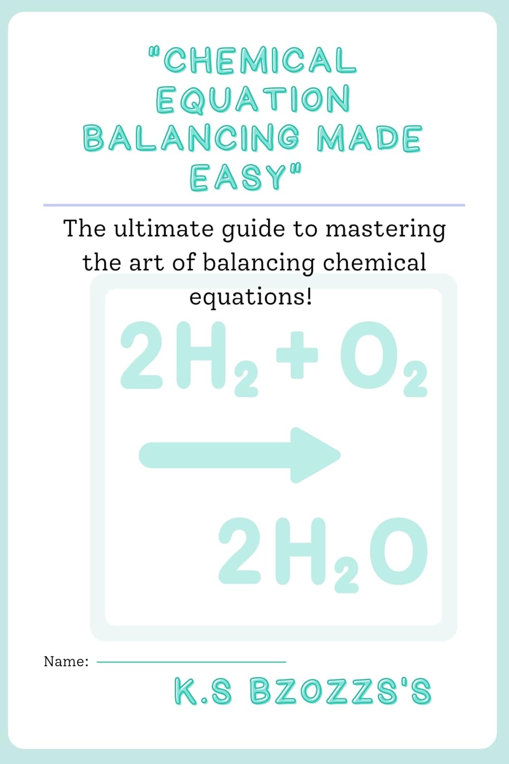 Amazon Com Chemical Equations Balancing Made Easy The Ultimate Guide