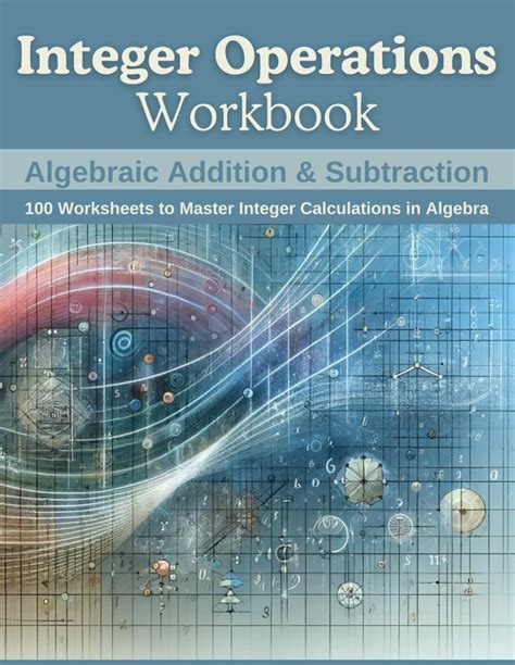 Amazon Com Integer Operations Workbook Algebraic Addition Amp Subtraction 100 Worksheets To