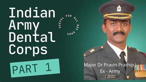 Army Dental Corps Selection And Criteria Explained In Detail Major Dr Pravin Ex Army Dentist