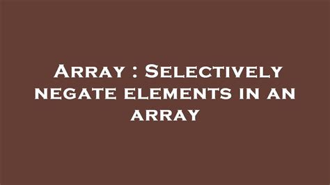 Array Negate Values From Array With Or Operator Youtube