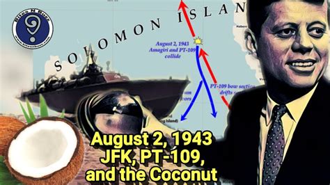 Aug 2 1943 Jfk Pt 109 And The Coconut Youtube