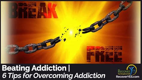 Beating Addiction 6 Tips For Overcoming Addiction Recoveryes Com Survival Tools For Anyone