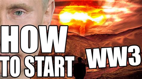 Best Ways To Start Ww3 Youtube