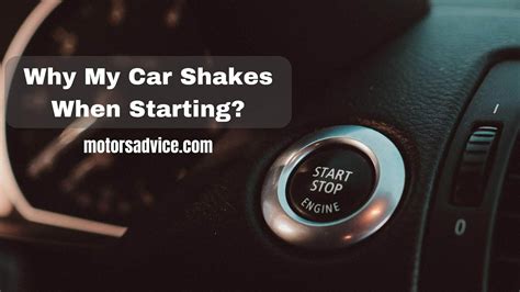 Car Shakes When Starting Then Runs Fine Reasons And Solutions