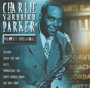 Charlie Yardbird Parker Dewey Square Cd Ebay