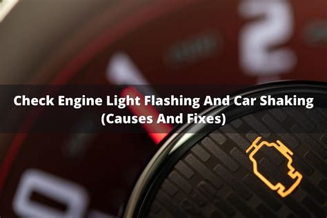 Check Engine Light Flashing And Car Shaking Causes And Fixes