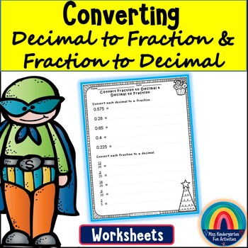 Converting Decimal To Fraction Fraction To Decimal Worksheets Tpt