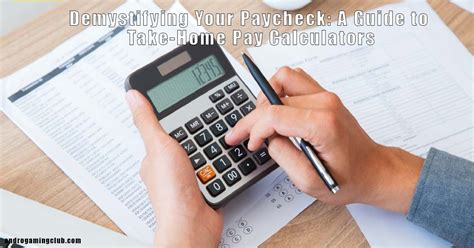 Demystifying Your Paycheck A Guide To Take Home Pay Calculators Androgamingclub