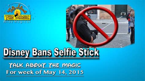 Disney Bans Selfie Sticks Youtube