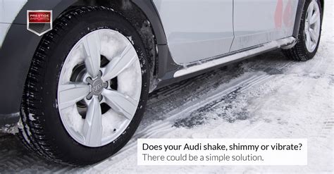 Does Your Audi Shake Shimmy Or Vibrate There Could Be A Simple Fix