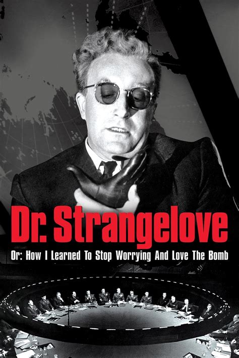 Dr Strangelove Or How I Learned To Stop Worrying And Love The Bomb 1964