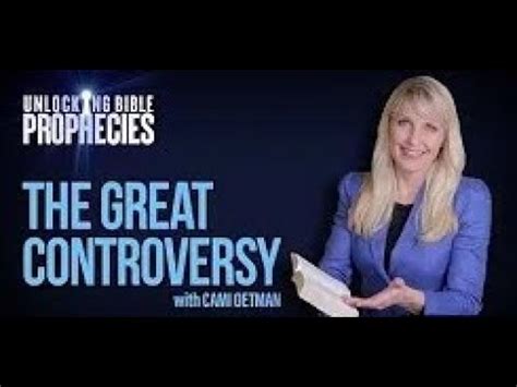 Episode 14 The Great Controversy Unlocking Bible Prophecies With Cami