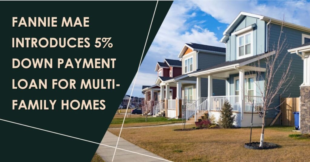 Fannie Mae's 5% Down Payment Loan For Multi-Family Homes