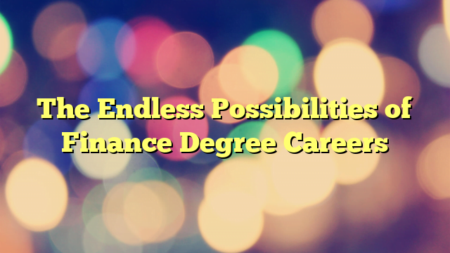 Finance Degree Career Finance Degree Careers You Aren T Aware Of