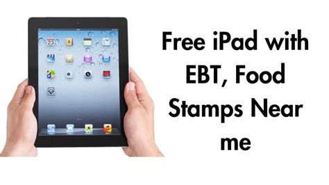 Free Ipad With Ebt Food Stamps Near Me