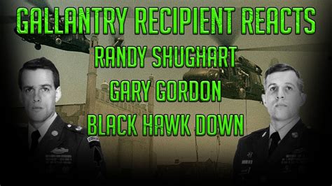 Gallantry Recipient Reacts Randy Shughart Gary Gordon Black Hawk Down Youtube