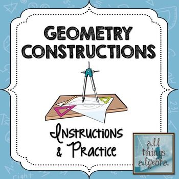 Geometry Constructions Instructions With Practice By All Things Algebra