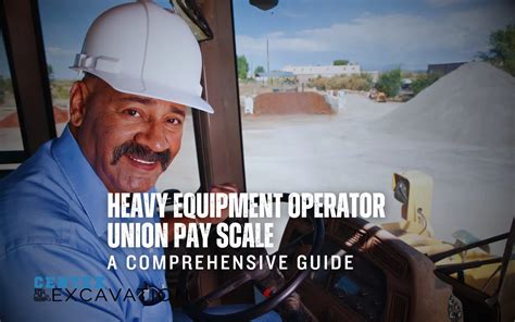 Heavy Equipment Operator Union Pay Scale A Comprehensive Guide