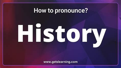 History Pronunciation The 3 Ways To Pronounce History Correctly