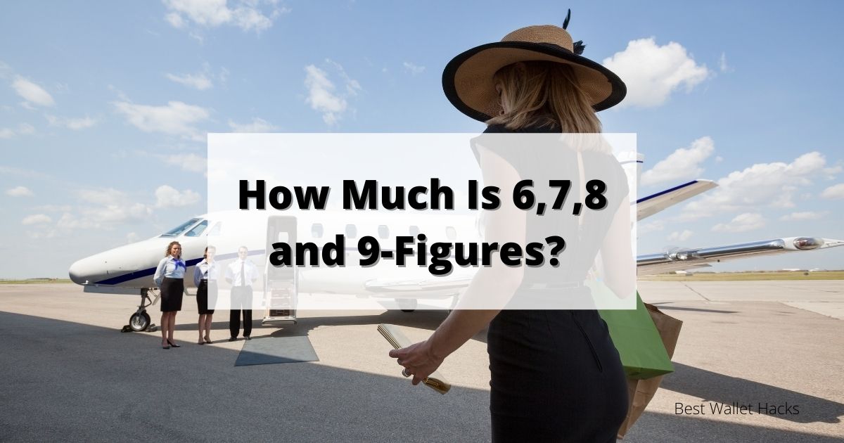 How Much Is 6 Figures 7 Figures 8 Figures 9 Figures