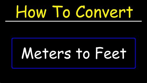 How To Convert Meters To Feet Dimensional Analysis Youtube