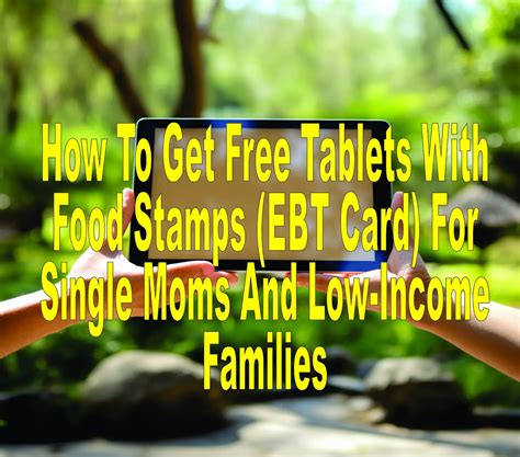 How To Get A Free Tablet With Food Stamps 2023 Ebt Card