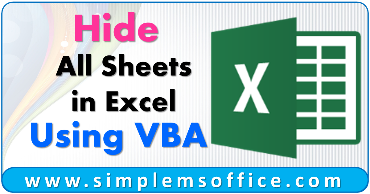 How To Hide All Sheets In Excel Using Vba Simplemsoffice Com