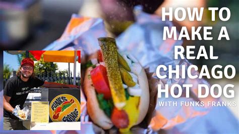 How To Make A Real Chicago Hot Dog With Funks Franks Event Santa Cruz