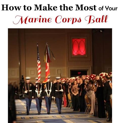 How To Make The Most Of Your Marine Corps Ball Usmc Life