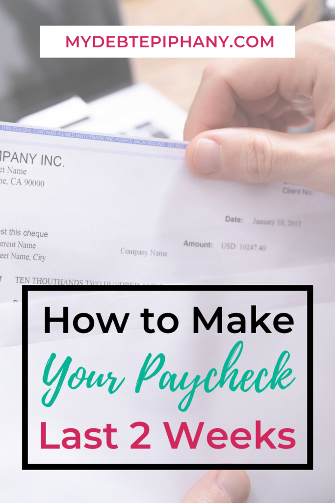 How To Make Your Paycheck Last Two Weeks My Debt Epiphany