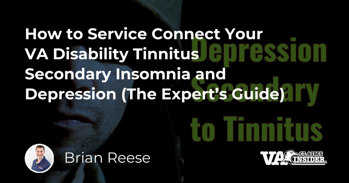 How To Service Connect Your Va Disability Tinnitus Secondary Insomnia And Depression The Expert