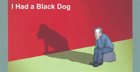 I Had A Black Dog His Name Was Depression Ae32b3