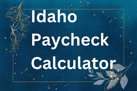 Idaho Paycheck Calculator Tool