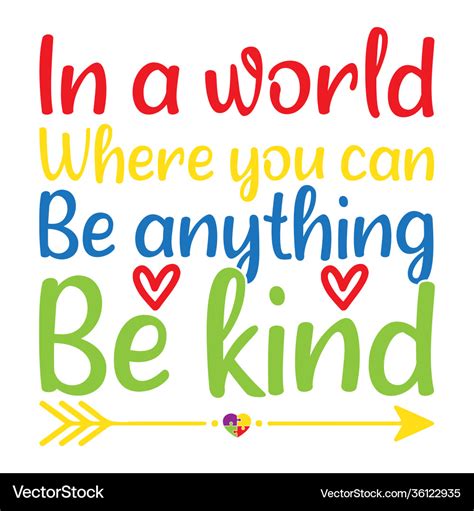 In A World Where You Can Be Anything Be Kind Heart World Love All Quote Png File Sublimation