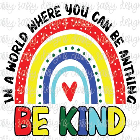 In A World Where You Can Be Anything Be Kind Rainbow Svg Png Instant Digital Download Graphic