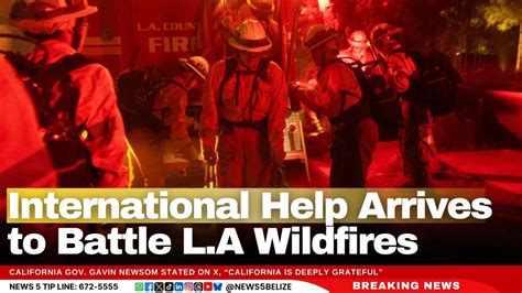 International Help Arrives To Battle L A Wildfires Channel 5 Belize