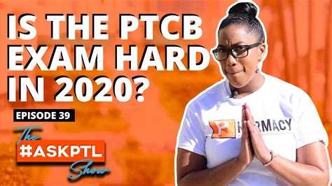 Is The Ptcb Exam Difficult Pharmacy Technician Study Guide Lpharmacy Tech Lessons Askptlshow Ep39