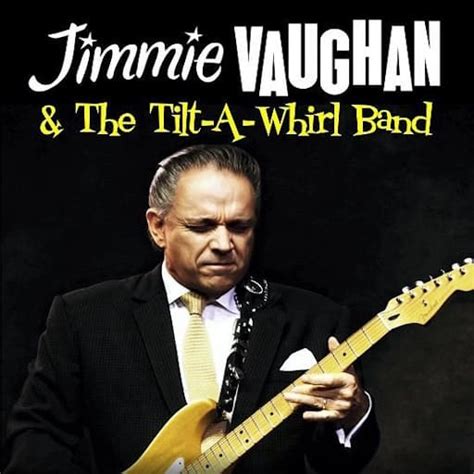 Jimmie Vaughan And The Tilt A Whirl Band Archives San Antonio Events